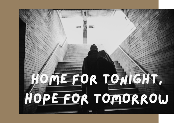 Home for tonight, hope for tomorrow